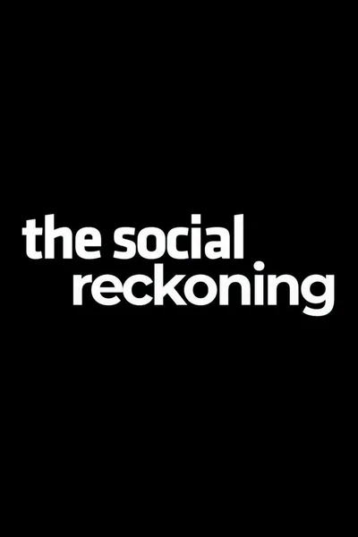 The Social Reckoning
